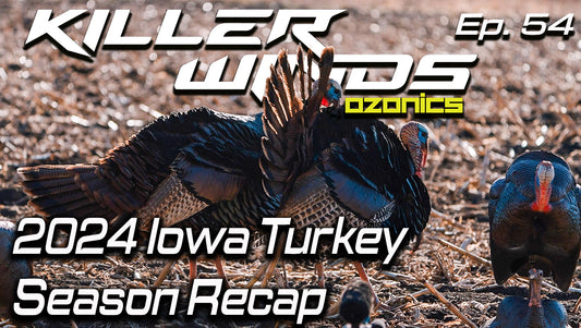 Ep. #54: 2024 Iowa Turkey Season Recap