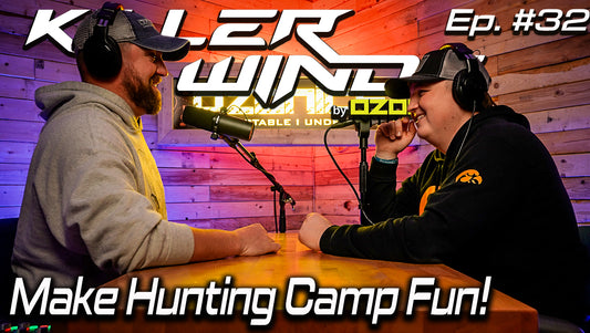 Ep. #32: Make Hunting Camp Fun!